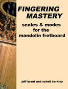 FINGERING MASTERY scales & modes for the mandolin fretboard
